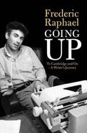 Going Up: To Cambridge and Beyond - A Writer's Memoir