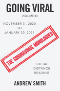 Going Viral: The Coronavirus Monologues. November 3, 2020 - January 20, 2021