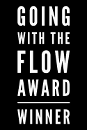 Going with the Flow Award Winner: 110-Page Blank Lined Journal Funny Office Award Great for Coworker, Boss, Manager, Employee Gag Gift Idea