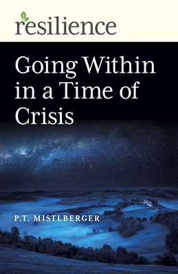 Going Within in a Time of Crisis - Mistlberger, P T