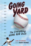 Going Yard: The Everything Home Run Book