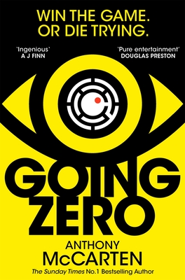 Going Zero: An Addictive, Ingenious Conspiracy Thriller from the No. 1 Bestselling Author of The Darkest Hour - McCarten, Anthony