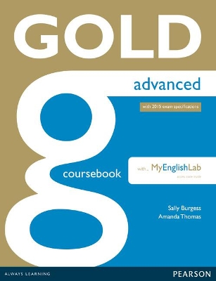 Gold Advanced Coursebook with Advanced MyLab Pack - Thomas, Amanda, and Burgess, Sally