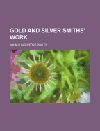 Gold and Silver Smiths' Work