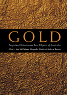 Gold: Forgotten Histories and Lost Objects of Australia