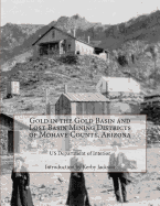 Gold in the Gold Basin and Lost Basin Mining Districts of Mohave County, Arizona - Jackson, Kerby (Introduction by), and Interior, Us Department of