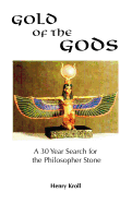 Gold of the Gods: A 30 Year Search for the Philosopher Stone