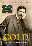Gold  or Im a Dutchman: Ernest Mansfield (1862-1924)