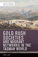 Gold Rush Societies and Migrant Networks in the Tasman World