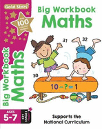 Gold Stars Big Workbook Maths Ages 5-7 Key Stage 1: Supports the National Curriculum