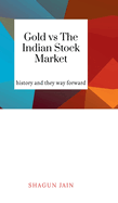 Gold vs The Indian Stock Market: history and the way forward