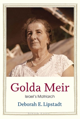 Golda Meir: Israel's Matriarch - Lipstadt, Deborah E
