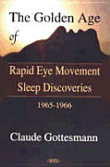 Golden Age of Rapid Eye Movement Sleep Discoveries, 1965-1966