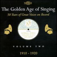 Golden Age of Singing Vol.2 (1910-20) - Aleksandr Aleksandrovich (tenor); Alma Gluck (soprano); Amelita Galli-Curci (soprano); Antonina Nezhdanova (soprano);...