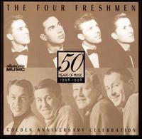 Golden Anniversary Celebration - The Four Freshmen