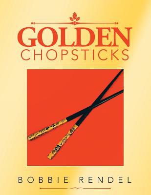 Golden Chopsticks - Rendel, Bobbie