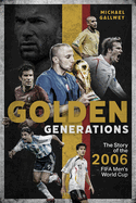 Golden Generations: The Story of the 2006 FIFA Men's World Cup