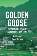 Golden Goose: The Story of a Peasant Family in Western China