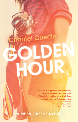 Golden Hour: A Pippa Greene Novel - Guertin, Chantel