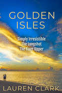 Golden Isles: Simply Irresistible, The Longshot, & The Fixer Upper