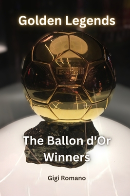 Golden Legends: The Ballon d'Or Winners - Romano, Gigi