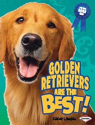 Golden Retrievers Are the Best! - Landau, Elaine