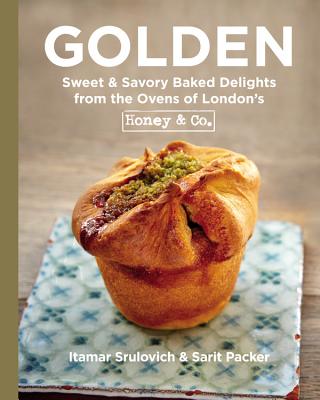 Golden: Sweet & Savory Baked Delights from the Ovens of London's Honey & Co. - Srulovich, Itamar, and Packer, Sarit