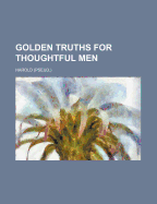 Golden Truths for Thoughtful Men