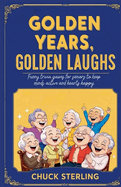 Golden Years, Golden Laughs: Funny Trivia Games for Seniors to Keep Minds Active and Hearts Happy