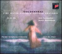 Goldenthal: Fire Water Paper - A Vietnam Oratorio - Ana Panagulias (soprano); James Maddalena (baritone); Yo-Yo Ma (cello);...