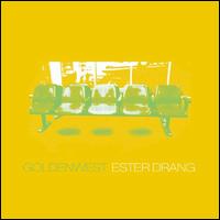 Goldenwest - Ester Drang