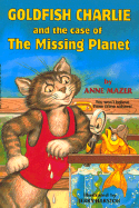 Goldfish Charlie Case of Missing Planet - Mazer, Anne