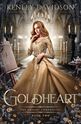 Goldheart: The Andari Chronicles - Vol. 2 - Davidson, Kenley