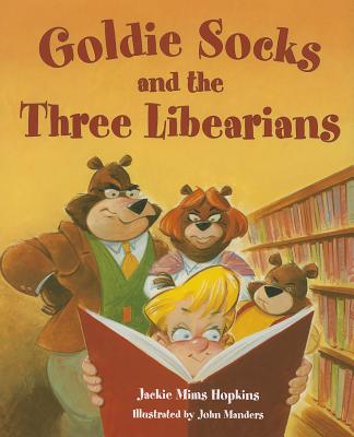 Goldie Socks and the Three Libearians - Hopkins, Jackie Mims