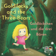 Goldilocks and the Three Bears Goldlckchen und die drei Bren: A German and English Bilingual Fairy Tale