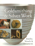 Goldsmithing & Silver Work: Jewelry, Vessels & Ornaments - Codina, Carles