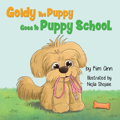 Goldy the Puppy Goes to Puppy School - Ann, Kim