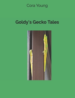 Goldy's Gecko Tales - Young, Cora