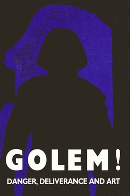 Golem!: Danger, Deliverance and Art - Bilski, Emily (Editor)