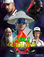 Golf Gladiator: Golfocalypse