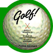 Golf: Great Moments & Dubious Achievements in Golf History - Conner, Floyd