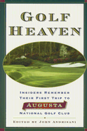 Golf Heaven: Insiders Remember Their First Trip to Augusta National Golf Club