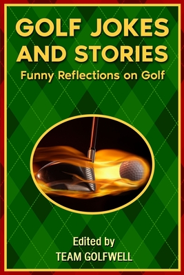 Golf Jokes and Stories: Funny Reflections on Golf - Golfwell, Team