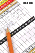 Golf Log: Golfing Log Book to Track your Golf Scores and Stats for 100 Games