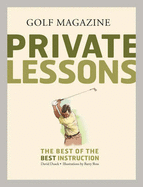Golf Magazine: Private Lessons: The Best of the Best Instruction - Dusek, David