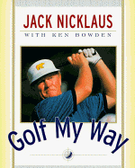 Golf My Way - Nicklaus, Jack, and Bowden, Ken