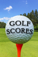 Golf Scores: Log Book For Golfers