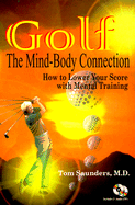 Golf the Mind-Body Connection: How to Lower Your Score with Mental Training