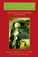 Golfers on Golf: Witty, Colorful, and Profound Quotations on the Game of Golf