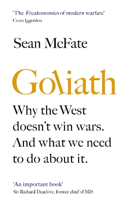 Goliath: Why the West Isn't Winning. And What We Must Do About It. - McFate, Sean